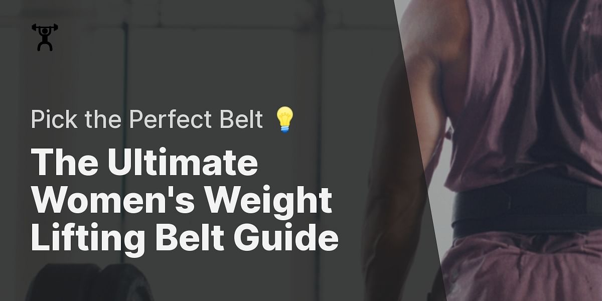 A Comprehensive Guide to Choosing the Perfect Weight Lifting Belt for Women