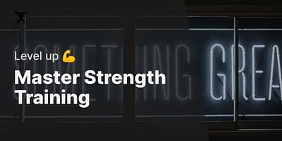 Master Strength Training - Level up 💪