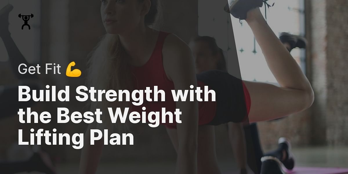 what-is-a-recommended-weight-lifting-plan-for-beginners